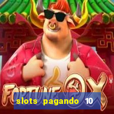 slots pagando 10 no cadastro